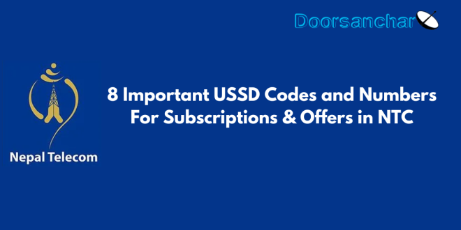 Important USSD codes and Numbers For Subscriptions & Offers in NTC - Doorsanchar